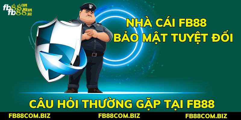 FB88 với hệ thống bảo mật tối tân, an toàn 100%